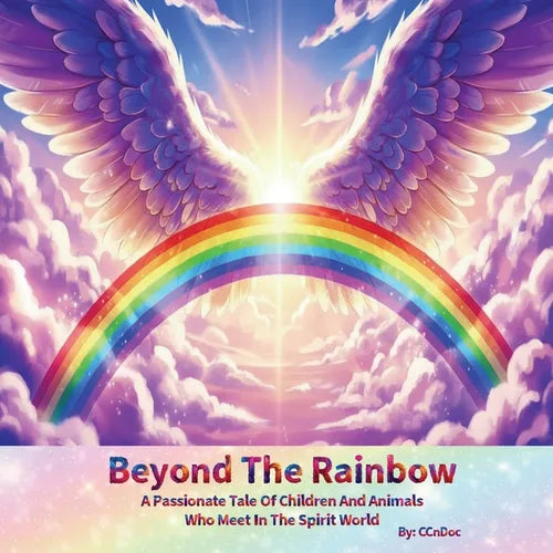 Beyond The Rainbow: A Passionate Tale Of Children And Animals Who Meet In The Spirit World - Paperback