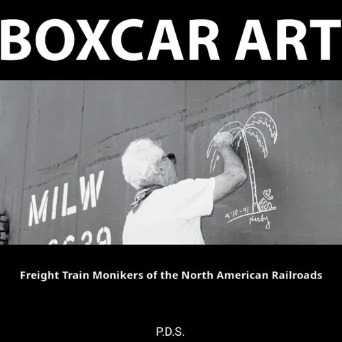 Boxcar Art. Freight Train Monikers of the North American Railroads