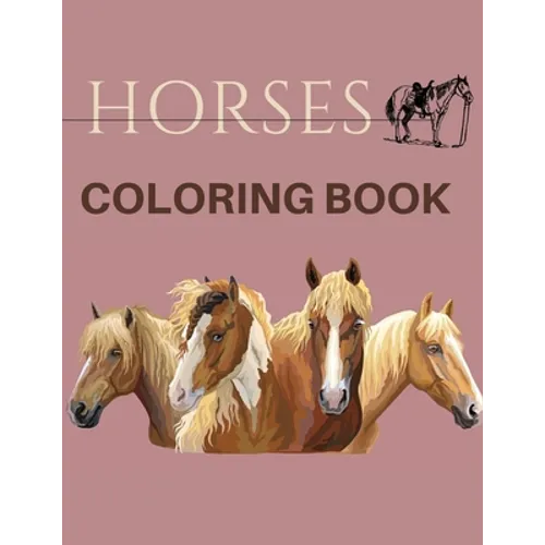 Horses Coloring Book: ( Animal Coloring Books) Coloring Book