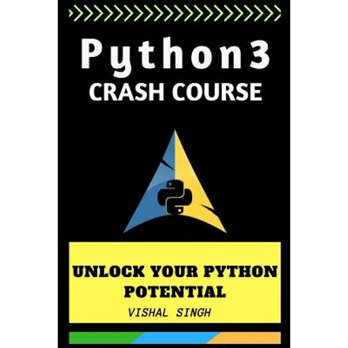 Python 3 crash course: Unlock Your Python 3 Potential - Paperback