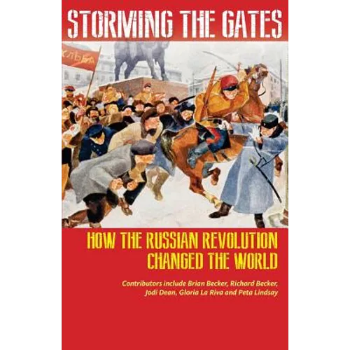 Storming the Gates: How the Russian Revolution Changed the World - Paperback