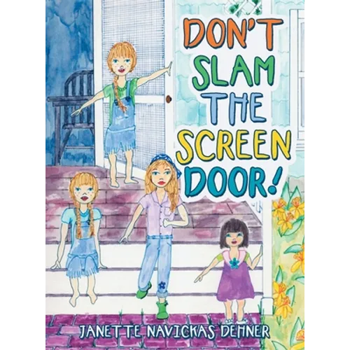 Don't Slam the Screen Door! - Hardcover