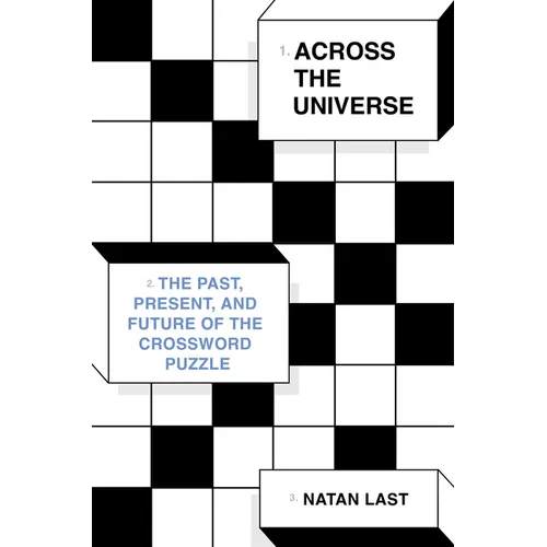 Across the Universe: The Past, Present, and Future of the Crossword Puzzle