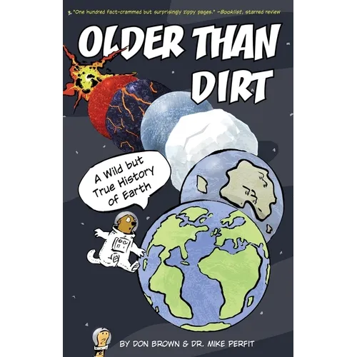 Older Than Dirt: A Wild But True History of Earth - Paperback