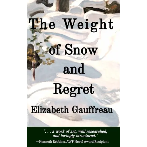 The Weight of Snow and Regret - Hardcover
