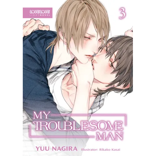 My Troublesome Man, Volume 3 (Light Novel) (My Beautiful Man (Light Novel)) - Paperback