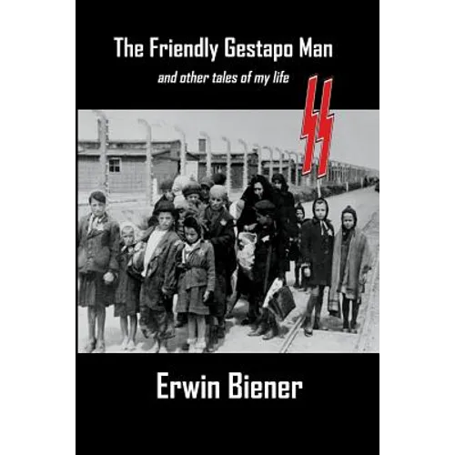 The Friendly Gestapo Man: And Other Stories of My Life - Paperback