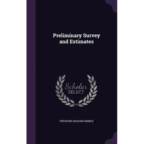 Preliminary Survey and Estimates - Hardcover