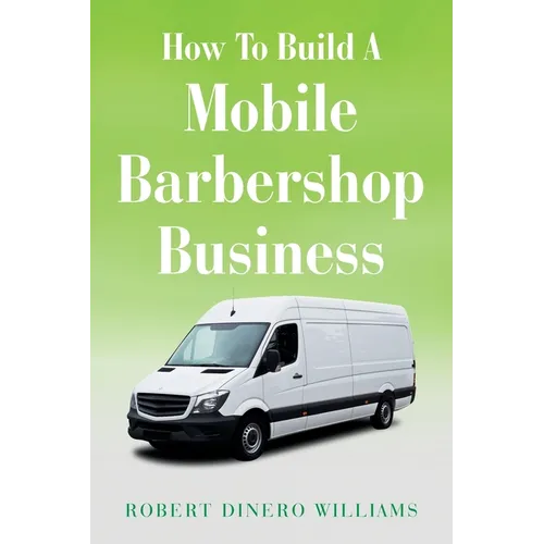 How To Build A Mobile Barbershop Business - Paperback
