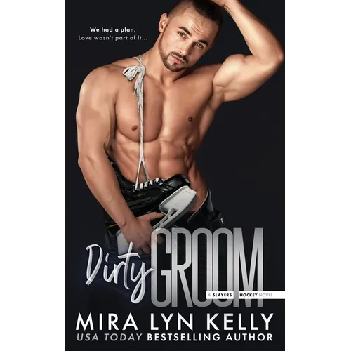 Dirty Groom: A Slayers Hockey Novel - Paperback