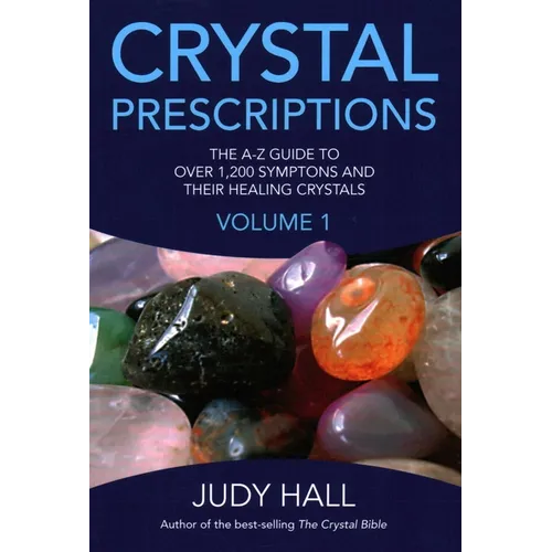Crystal Prescriptions: The A-Z Guide to Over 1,200 Symptoms and Their Healing Crystals - Paperback