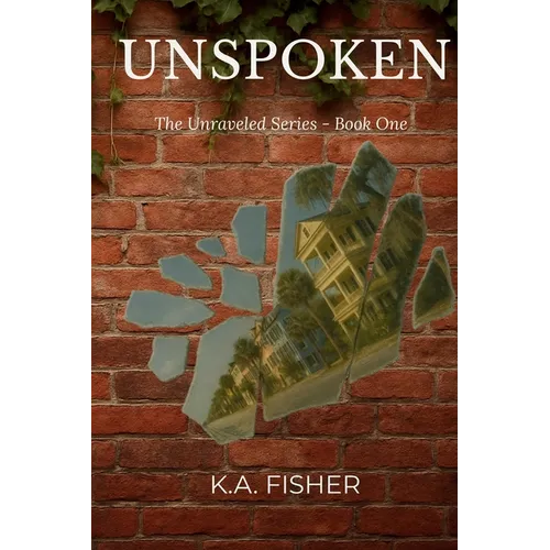 Unspoken: The Unraveled Series Book One - Paperback