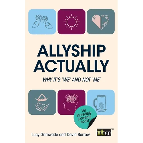 Allyship Actually: Why it's 'We' and not 'Me' - Paperback
