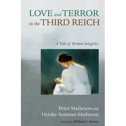 Love and Terror in the Third Reich: A Tale of Broken Integrity - Paperback