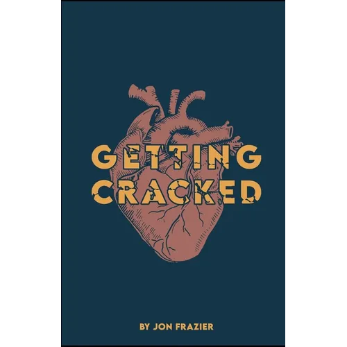 Getting Cracked: Preparing for open heart surgery - Paperback