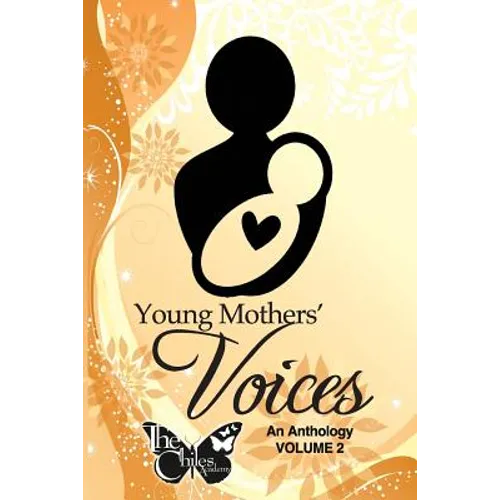 Young Mothers' Voices, Volume II: An anthology - Paperback