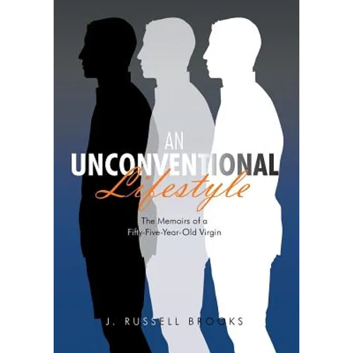 An Unconventional Lifestyle: The Memoirs of a Fifty-Five-Year-Old Virgin - Hardcover