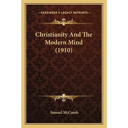 Christianity And The Modern Mind (1910) - Paperback
