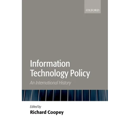 Information Technology Policy: An International History - Hardcover
