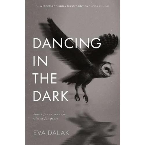 Dancing in the Dark: How I Found My True Vision for Peace - Paperback