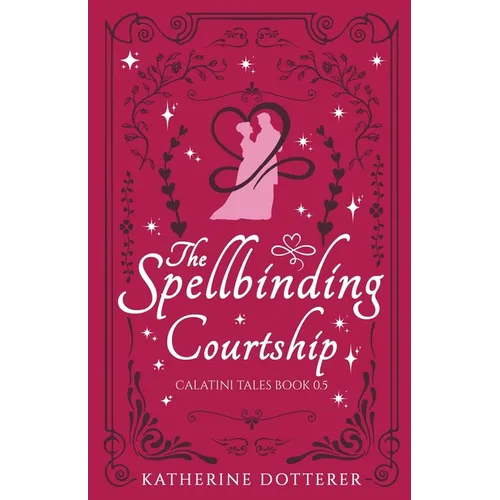 The Spellbinding Courtship: A cozy Regency-inspired fantasy romance - Paperback