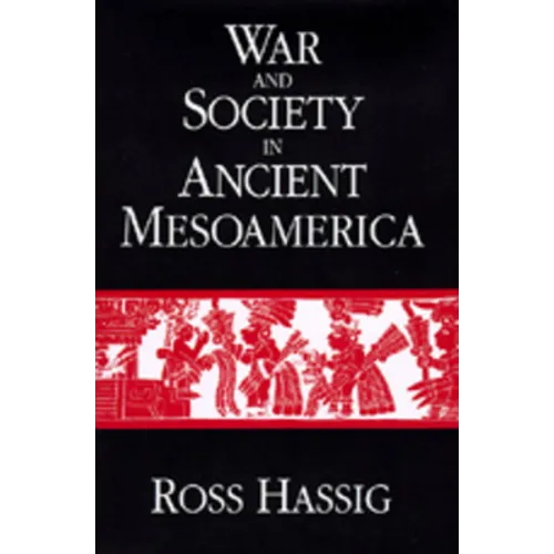 War and Society in Ancient Mesoamerica - Hardcover