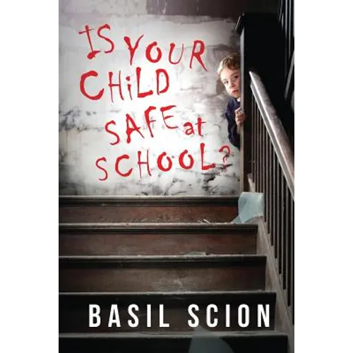 Is Your Child Safe At School? - Paperback