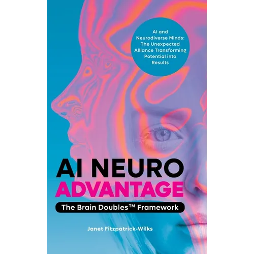 AI Neuroadvantage: The Brain Doubles Framework - Hardcover
