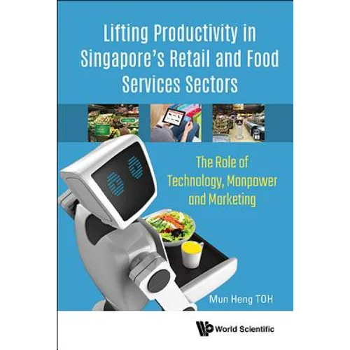 Lifting Productivity in Singapore's Retail and Food Services - Hardcover