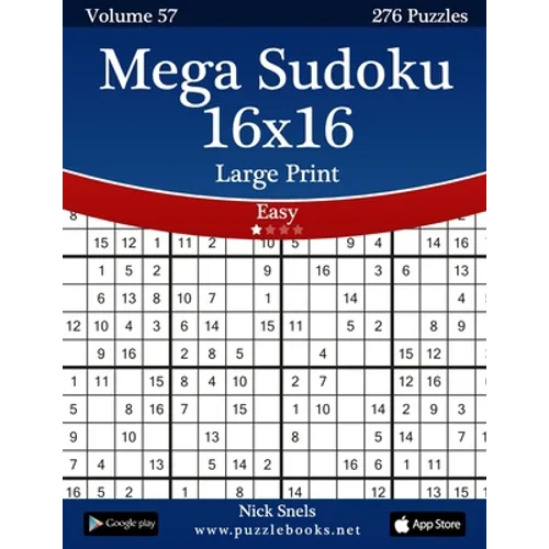 Mega Sudoku 16x16 Large Print - Easy - Volume 57 - 276 Logic Puzzles - Paperback