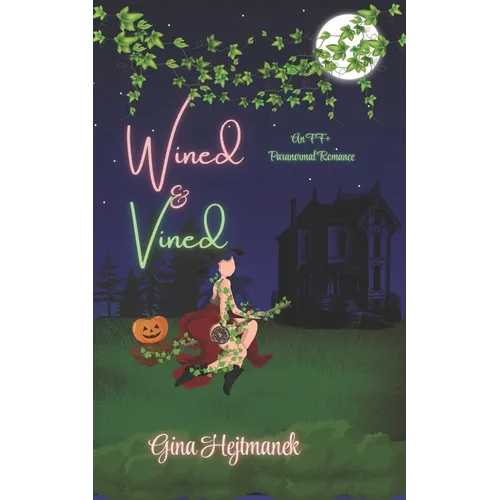 Wined & Vined: An FF+ Paranormal romance - Paperback