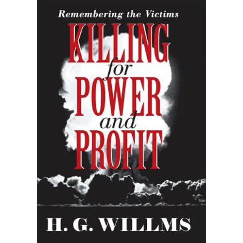 Killing for Power and Profit: Remembering the Victims - Hardcover