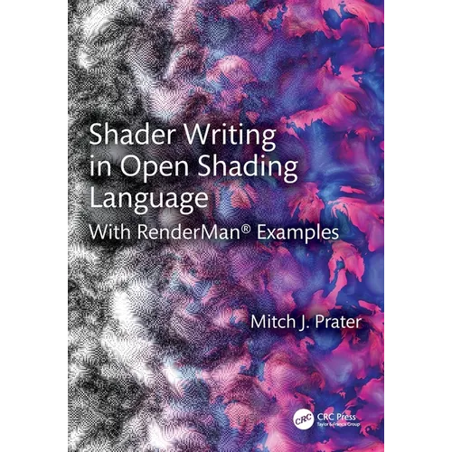 Shader Writing in Open Shading Language: With RenderMan(R) Examples - Paperback