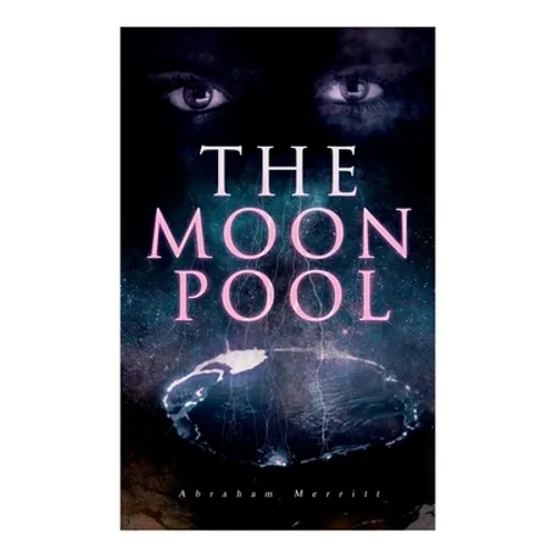 The Moon Pool: Science Fantasy Novel - Paperback