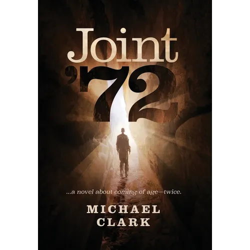 Joint '72: ...a novel about coming of age-twice - Hardcover