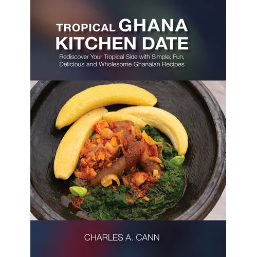 Tropical Ghana Kitchen Date - Hardcover