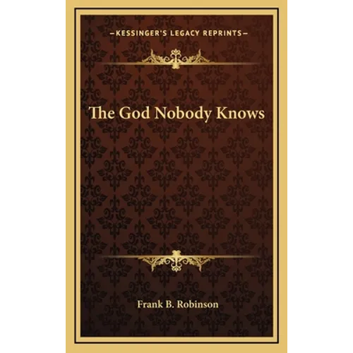 The God Nobody Knows - Hardcover