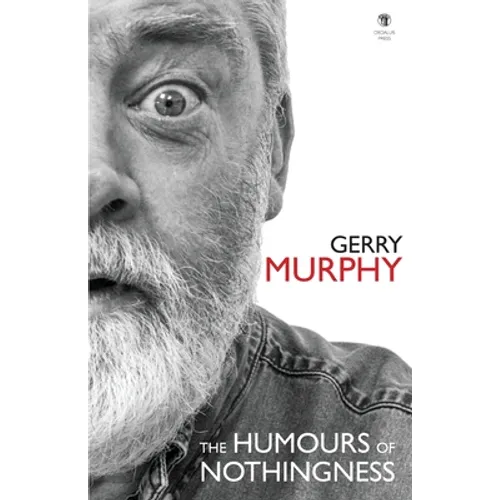 The Humours of Nothingness