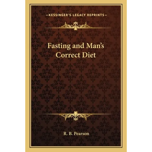 Fasting and Man's Correct Diet - Paperback