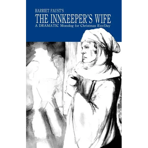 The Innkeeper's Wife: A Dramatic Monolog For Christmas Eve/Day - Paperback