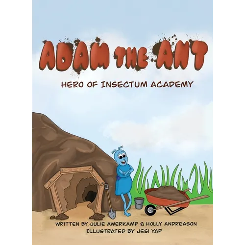 Adam the Ant: Hero of Insectum Academy - Hardcover