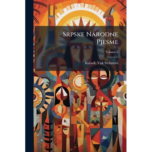 Srpske Narodne Pjesme; Volume 8 - Paperback