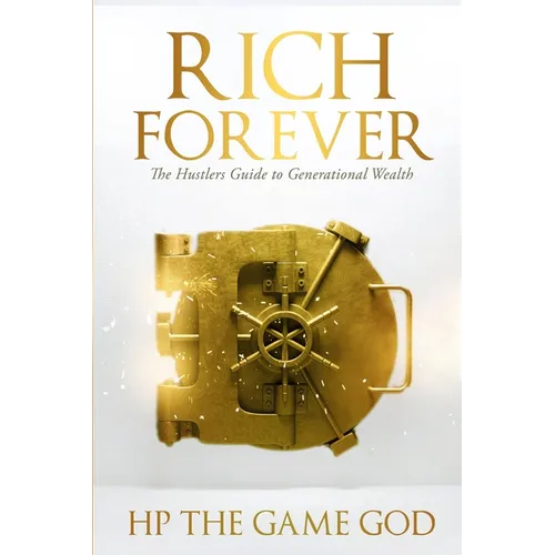 Rich Forever: Hustlers Guide To Generational Wealth - Paperback