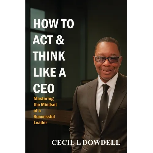 How to Act & Think Like A CEO - Paperback