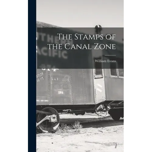 The Stamps of the Canal Zone - Hardcover