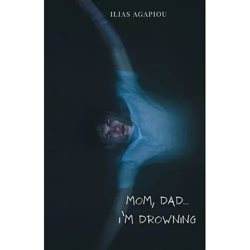 Mom, Dad...I'm Drowning - Paperback