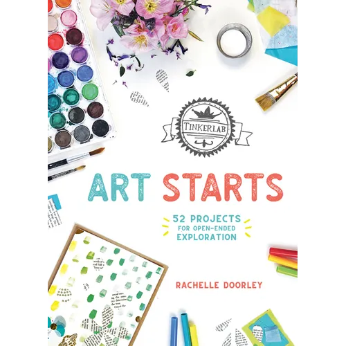 Tinkerlab Art Starts: 52 Projects for Open-Ended Exploration - Paperback