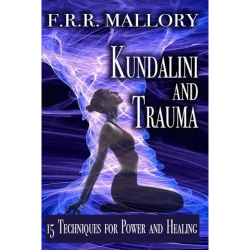 Kundalini and Trauma: The Big Secret of Big Energy - Paperback