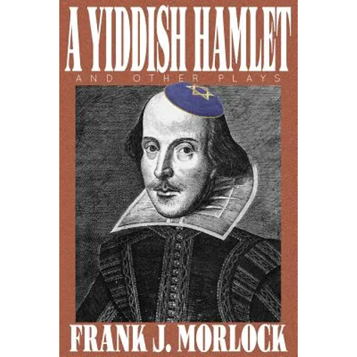A Yiddish Hamlet and Other Plays - Paperback