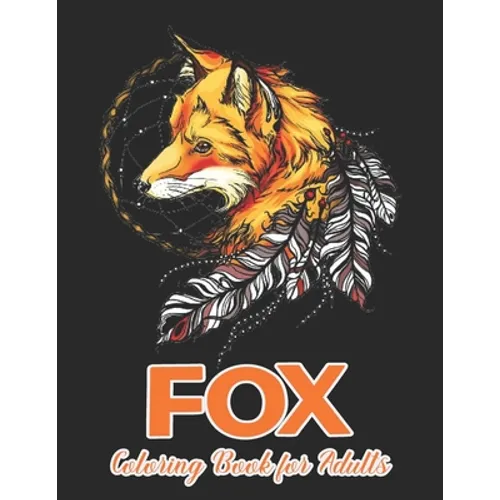 Fox Coloring Book for Adults: Fanciful Foxes Designs for Stress Relief and Relaxation - Paperback